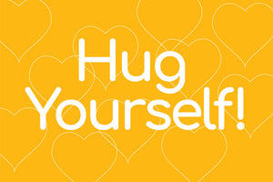 Hug yourself!