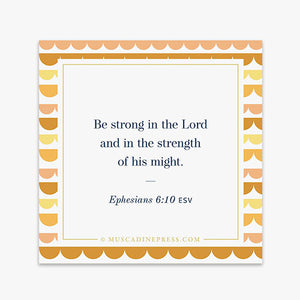 BE STRONG CLING - Designed to uplift, encourage, and remind them of the truth, even in the middle of busy days. Stick on the mirror, a window, or anywhere else. "Be strong in the Lord and in the strength of his might." Ephesians 6:10. Vinyl 3x3-inch static cling with glossy finish. Adheres to any smooth glass surface. Designed and made by Muscadine Press n Mississippi.