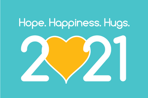 Hope. Happiness. Hugs. 2021